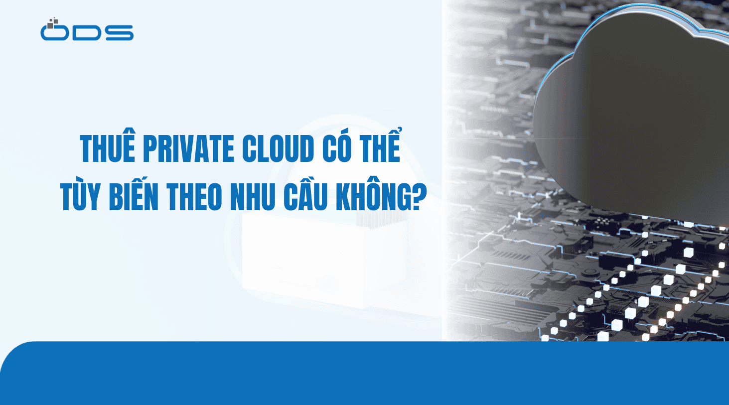 Thuê Private Cloud có thể tùy biến theo nhu cầu không?